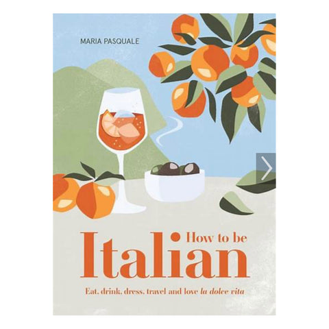 How to be Italian - eine Anleitung für das dolce vita